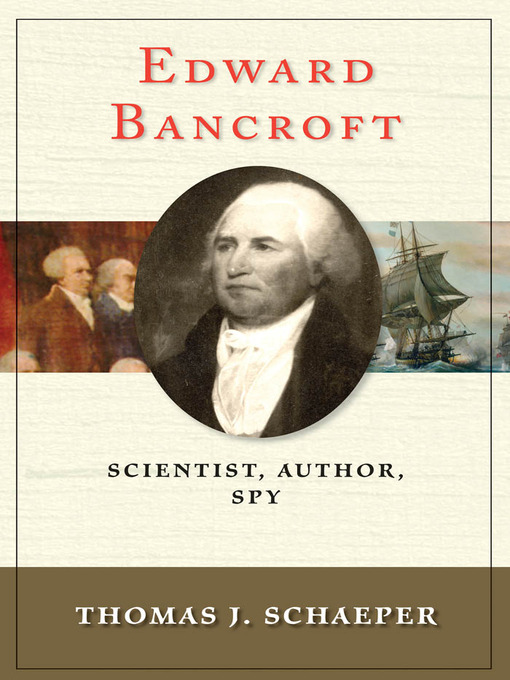 Title details for Edward Bancroft by Thomas J. Schaeper - Available